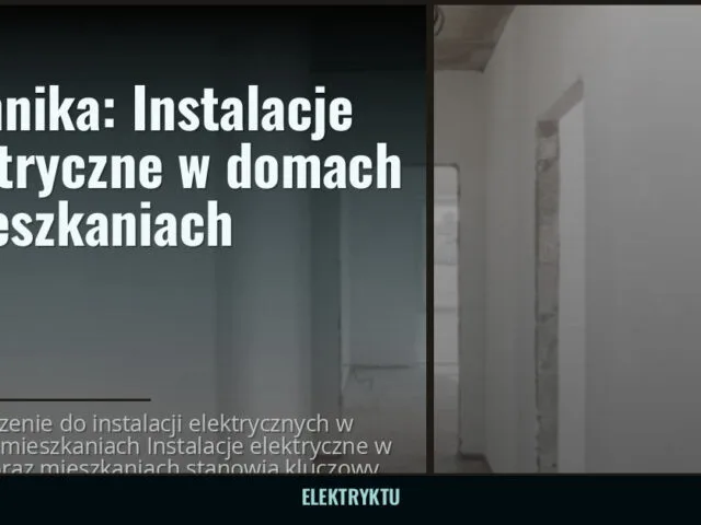 Technika: Instalacje elektryczne w domach i mieszkaniach — elektryktu.pl