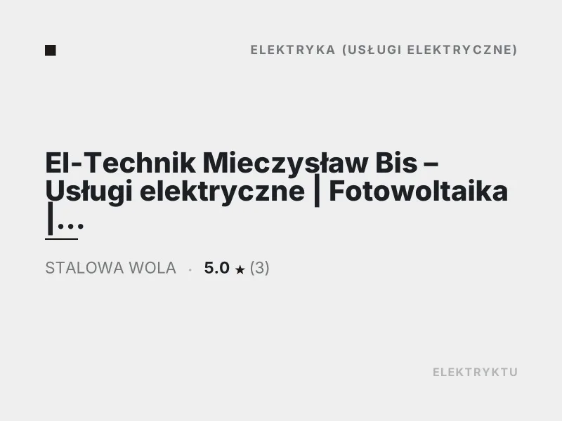 El-Technik Mieczysław Bis Usługi elektryczne Fotowoltaika Stalowa Wola