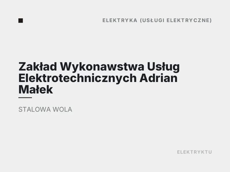 Zakład Wykonawstwa Usług Elektrotechnicznych Adrian Małek Diagnostyka usterek elektrycznych Stalowa Wola