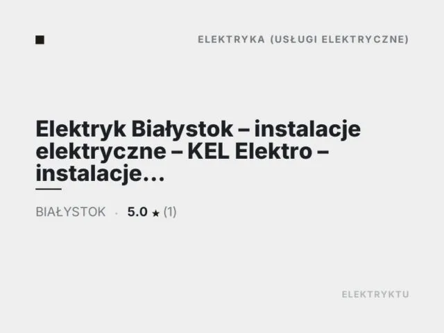 Elektryk Białystok – instalacje elektryczne – KEL Elektro – instalacje alarmowe i telewizyjne Białystok