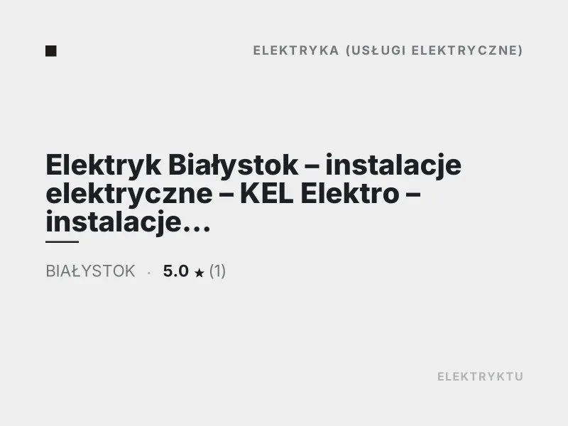 Elektryk Białystok KEL Elektro usługi elektryczne instalacje alarmowe telewizyjne