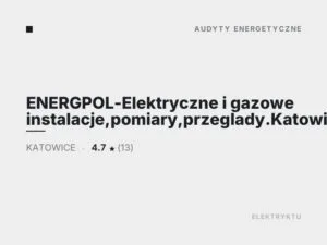 ENERGPOL-Elektryczne i gazowe instalacje,pomiary,przeglady.Katowice