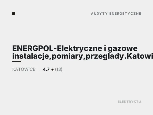 ENERGPOL-Elektryczne i gazowe instalacje,pomiary,przeglady.Katowice