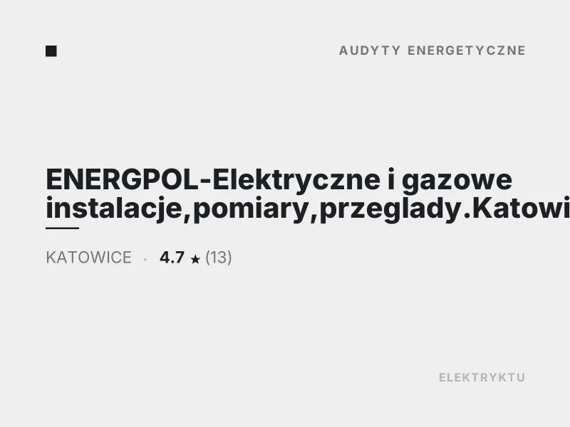ENERGPOL Elektryczne i gazowe instalacje audyty energetyczne Katowice