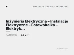 Inżynieria Elektryczna – Instalacje Elektryczne – Fotowoltaika – Elektryk Katowice
