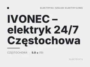 IVONEC – elektryk 24/7 Częstochowa