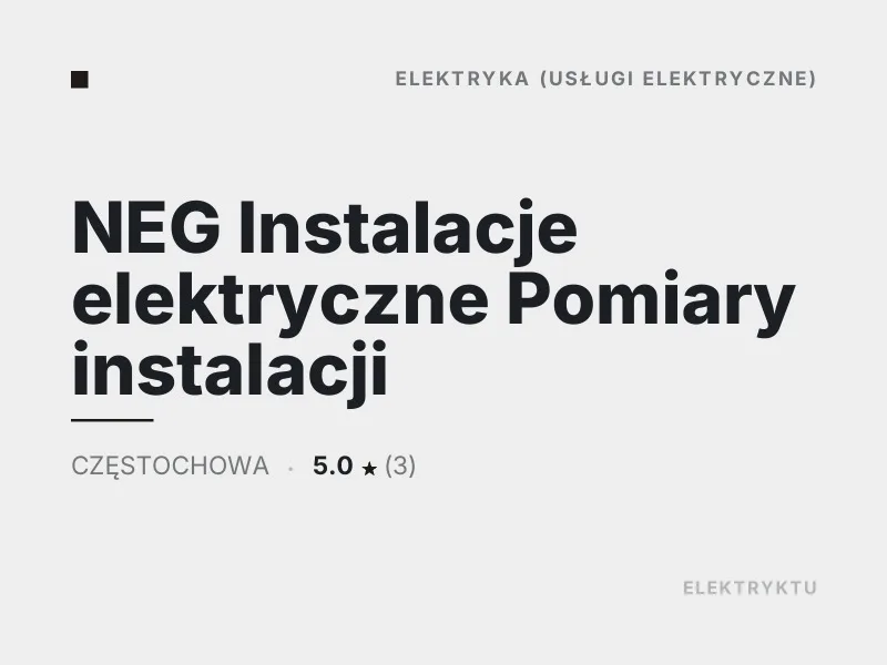 NEG Instalacje elektryczne Pomiary instalacji Audyty energetyczne Częstochowa