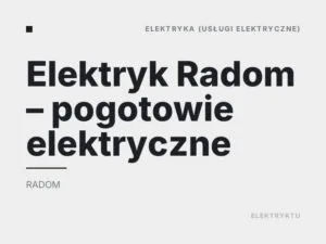 Elektryk Radom – pogotowie elektryczne