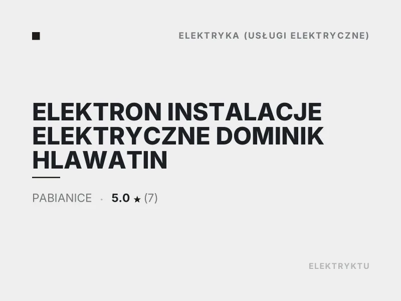 ELEKTRON INSTALACJE ELEKTRYCZNE DOMINIK HLAWATIN elektryka Pabianice
