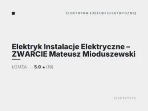 Elektryk Instalacje Elektryczne – ZWARCIE Mateusz Mioduszewski
