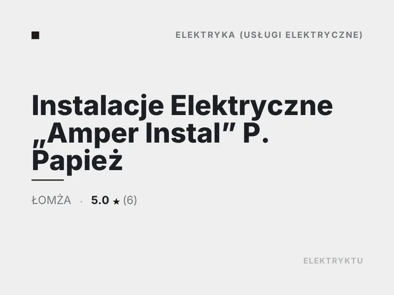 Instalacje Elektryczne Amper Instal P. Papież Diagnostyka usterek elektrycznych Łomża