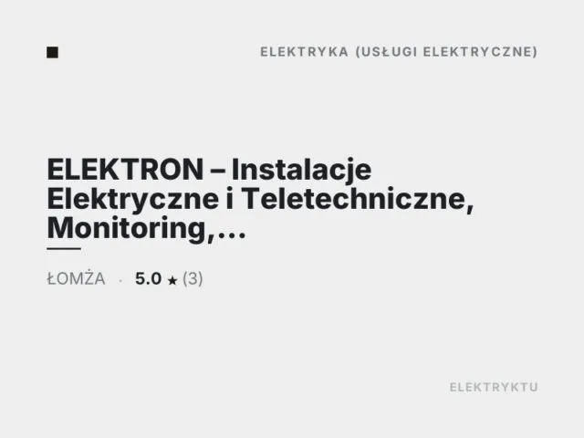ELEKTRON – Instalacje Elektryczne i Teletechniczne, Monitoring, Alarmy, Kamery