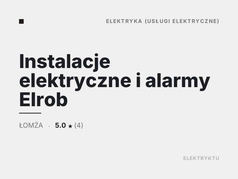 Instalacje elektryczne i alarmy Elrob Audyty energetyczne Łomża