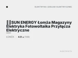 ☀️SUN ENERGY Łomża Magazyny Elektryka Fotowoltaika Przyłącza Elektryczne