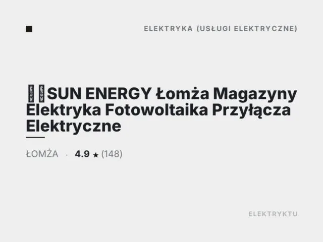 ☀️SUN ENERGY Łomża Magazyny Elektryka Fotowoltaika Przyłącza Elektryczne