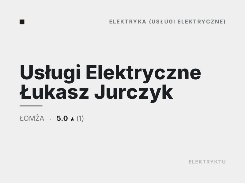 Usługi Elektryczne Łukasz Jurczyk elektryka Łomża