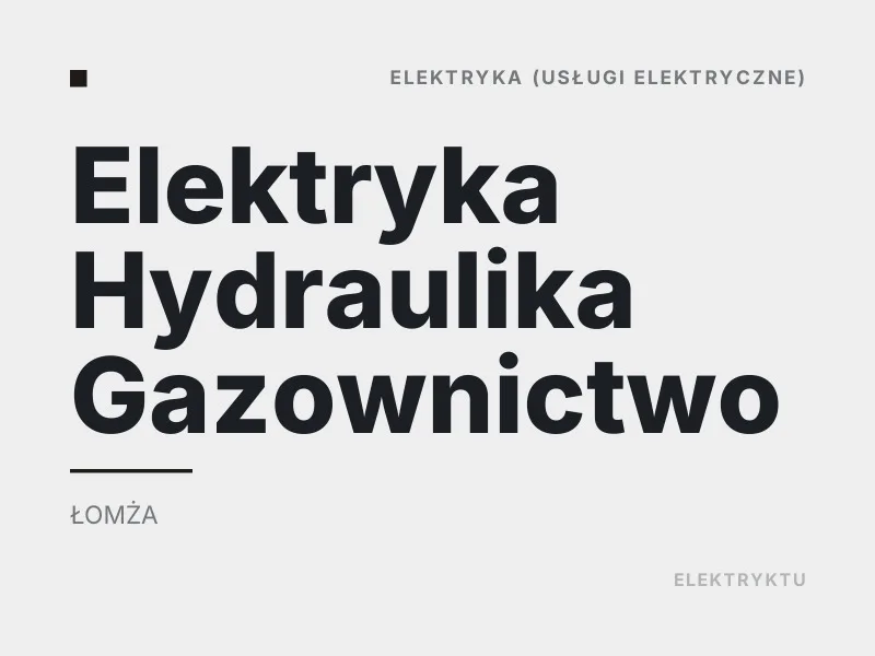 Elektryka Hydraulika Gazownictwo usługi elektryczne Łomża