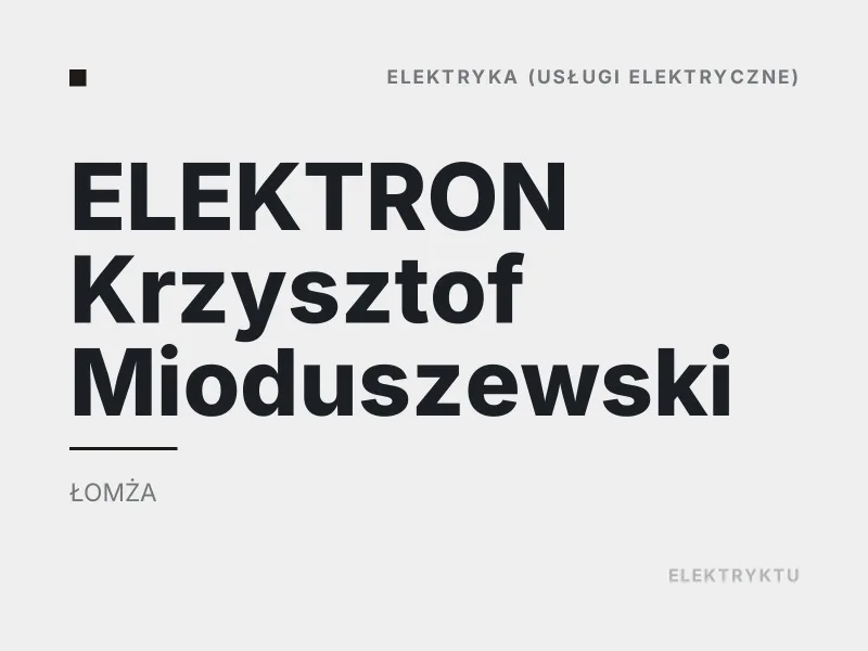 ELEKTRON Krzysztof Mioduszewski usługi elektryczne Łomża