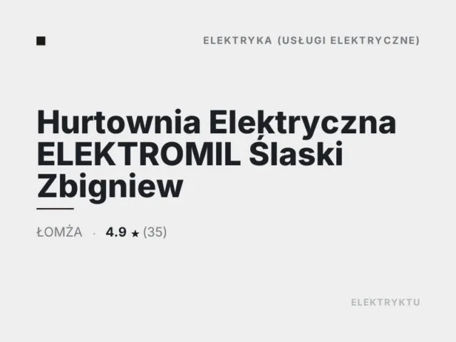 Hurtownia Elektryczna ELEKTROMIL Ślaski Zbigniew