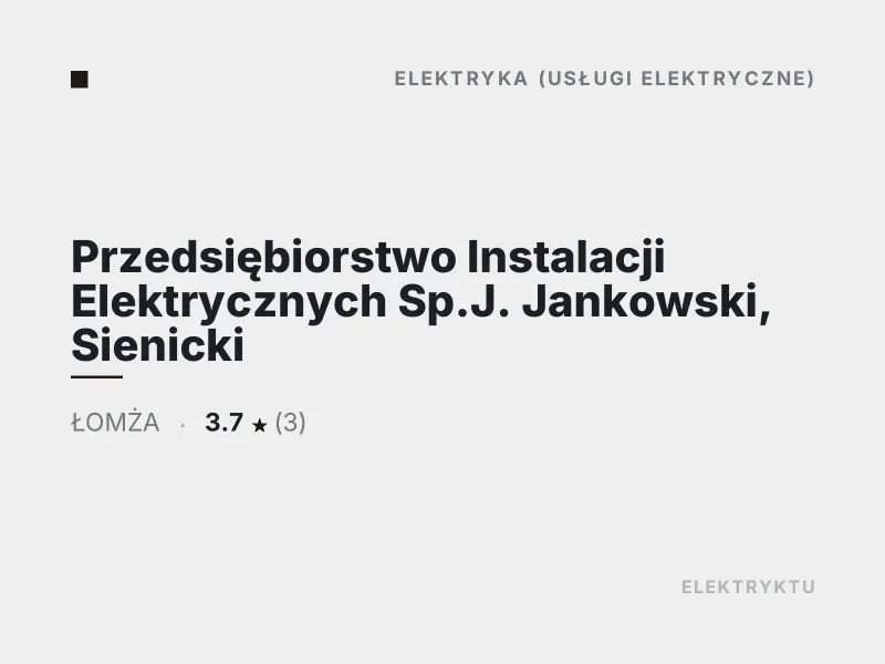 Przedsiębiorstwo Instalacji Elektrycznych Sp.J. Jankowski, Sienicki elektryka Łomża