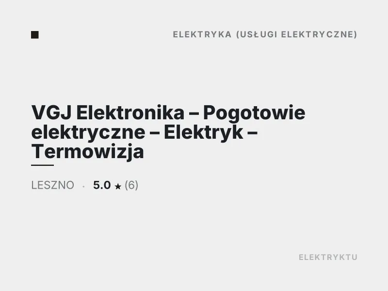 VGJ Elektronika Pogotowie elektryczne Diagnostyka usterek elektrycznych Leszno