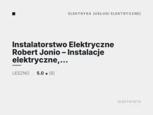 Instalatorstwo Elektryczne Robert Jonio – Instalacje elektryczne, instalacje alarmowe. Elektryk Leszno i okolice