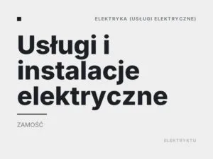 Usługi i instalacje elektryczne