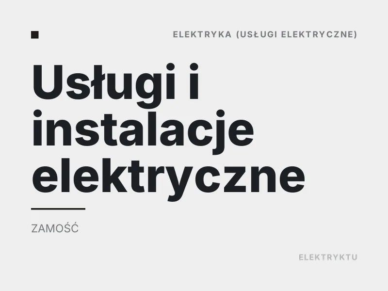 Usługi i instalacje elektryczne Elektryka Zamość