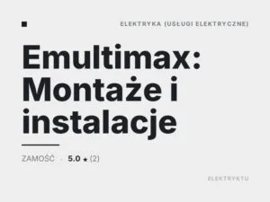 Emultimax: Montaże i instalacje