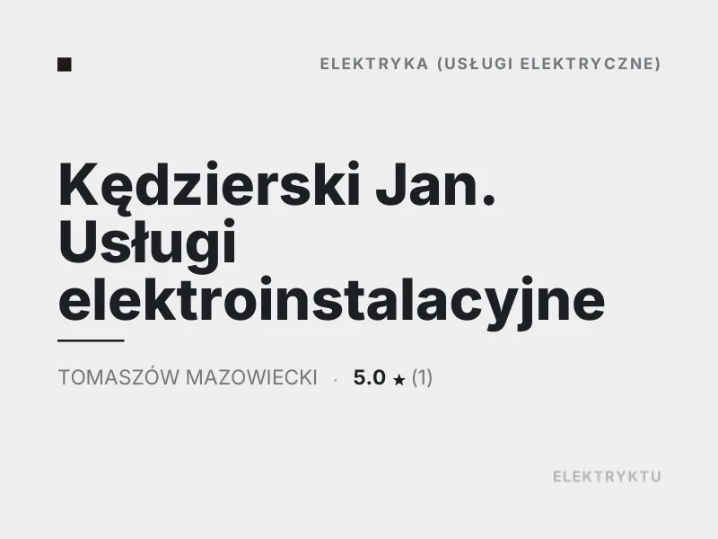 Kędzierski Jan usługi elektroinstalacyjne diagnostyka usterek elektrycznych Tomaszów Mazowiecki