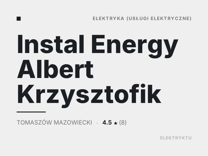 Instal Energy Albert Krzysztofik elektryka Tomaszów Mazowiecki