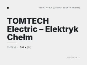 TOMTECH Electric – Elektryk Chełm