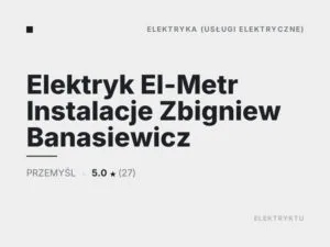 Elektryk El-Metr Instalacje Zbigniew Banasiewicz