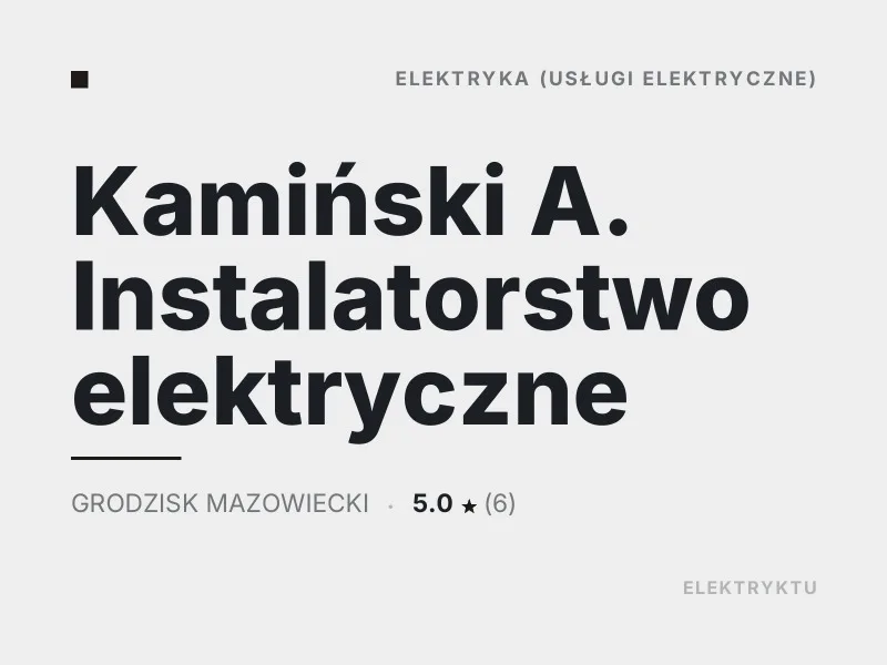Kamiński A. Instalatorstwo elektryczne usługi elektryczne Grodzisk Mazowiecki