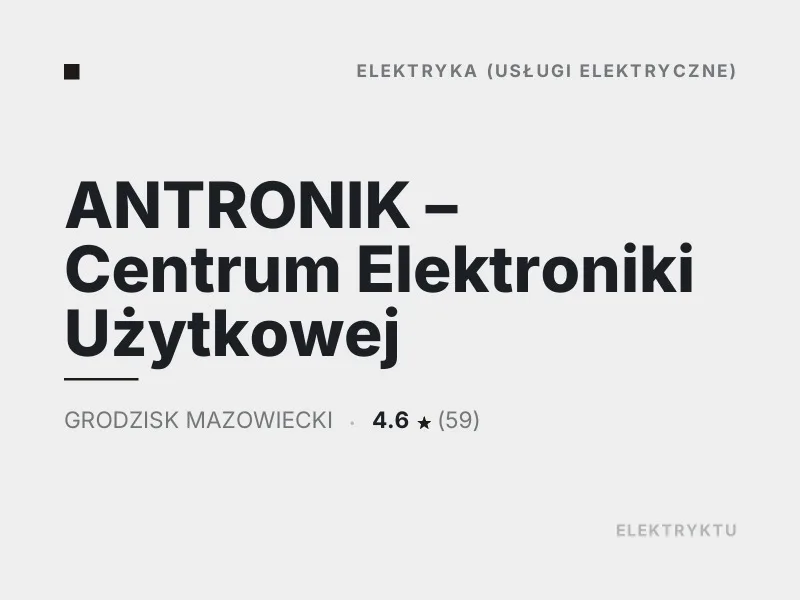 ANTRONIK Centrum Elektroniki Użytkowej usługi elektryczne Grodzisk Mazowiecki