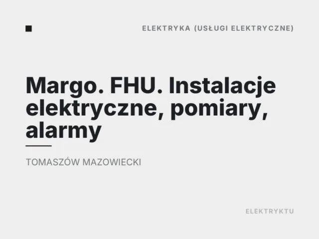 Margo. FHU. Instalacje elektryczne, pomiary, alarmy