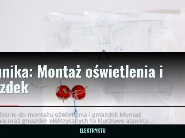 Technika: Montaż oświetlenia i gniazdek