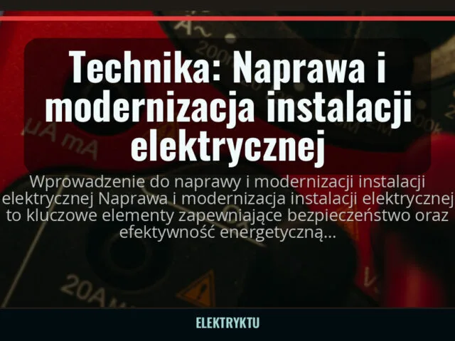 Technika: Naprawa i modernizacja instalacji elektrycznej