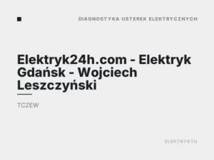 Elektryk24h.com – Elektryk Gdańsk – Wojciech Leszczyński