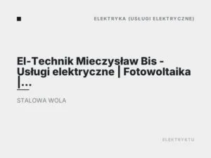El-Technik Mieczysław Bis – Usługi elektryczne | Fotowoltaika | Instalacje elektryczne