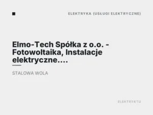 Elmo-Tech Spółka z o.o. – Fotowoltaika, Instalacje elektryczne. Serwis, przeglądy, sprzedaż.