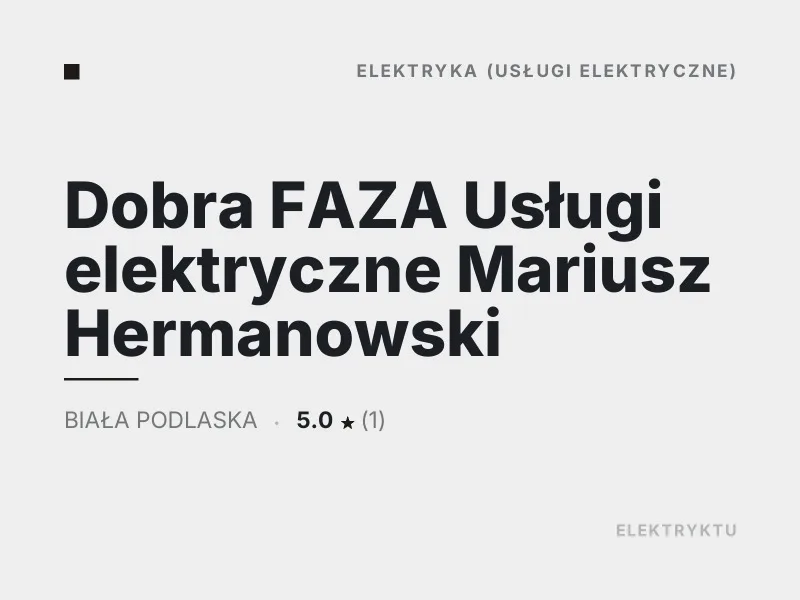 Dobra FAZA Usługi elektryczne Mariusz Hermanowski elektryka Biała Podlaska
