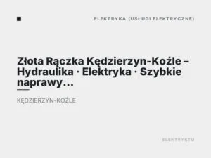 Złota Rączka Kędzierzyn-Koźle – Hydraulika · Elektryka · Szybkie naprawy · Montaż · Remonty