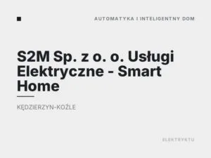 S2M Sp. z o. o. Usługi Elektryczne – Smart Home