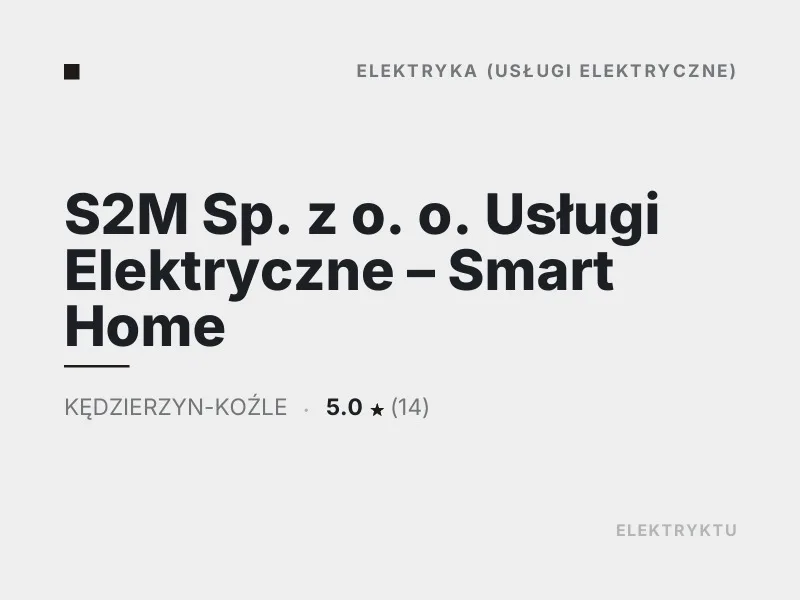 S2M Sp. z o. o. Usługi Elektryczne - Smart Home automatyka i inteligentny dom Kędzierzyn-Koźle
