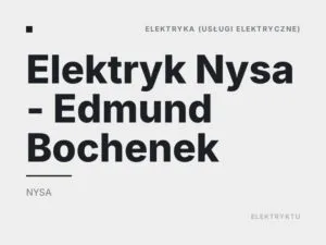 Elektryk Nysa – Edmund Bochenek