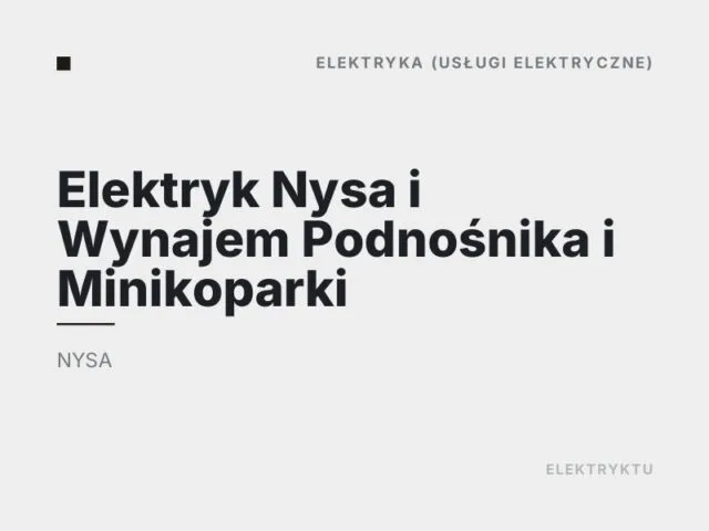 Elektryk Nysa i Wynajem Podnośnika i Minikoparki