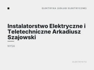 Instalatorstwo Elektryczne i Teletechniczne Arkadiusz Szajowski