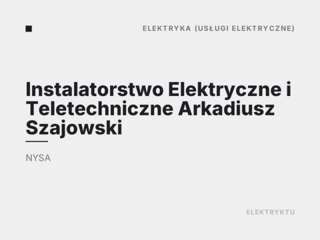 Instalatorstwo Elektryczne i Teletechniczne Arkadiusz Szajowski