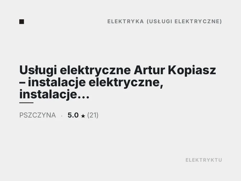 Usługi elektryczne Artur Kopiasz elektryk Pszczyna